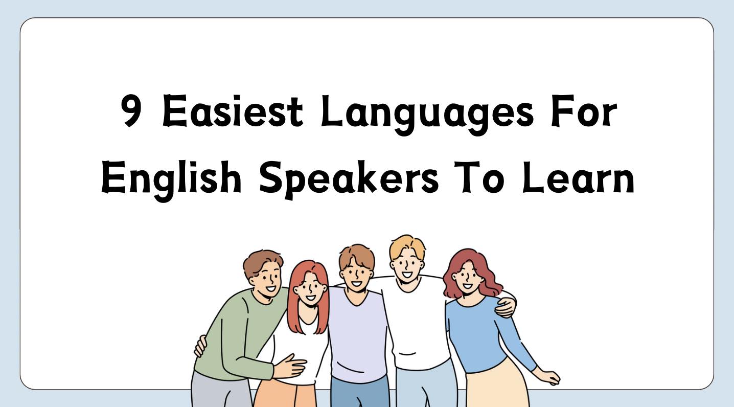 9 Easiest Languages For English Speakers To Learn